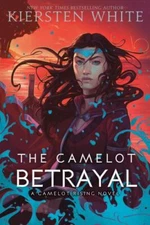 The Camelot Betrayal; Camelot Rising Trilogy - White, 9780525581710, hardcover