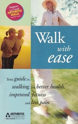 Walk With Ease: Your Guide to Walking for Better Health, Improved Fitness and Le