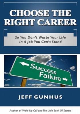 Choose The Right Career: So You Don't End Up In A Job You Hate