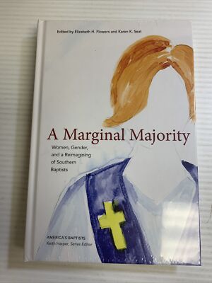 America's Baptists Ser.: A Marginal Majority : Women, Gender, and a Reimagining