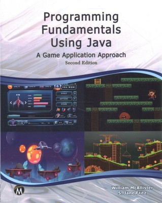 Programming Fundamentals Using Java : A Game Application Approach, Paperback ...
