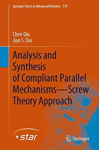 Springer Analysis And Synthesis Of Compliant Parallel Mechanisms—Screw Theory Approach - Image 2