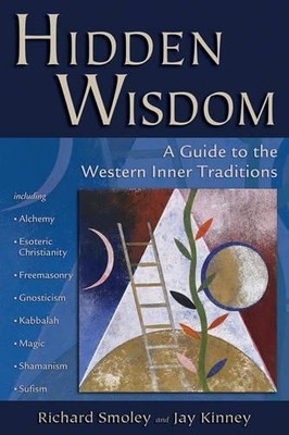 Hidden Wisdom by Richard Smoley, Jay Kinney - 9780835608442