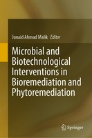 Microbial And Biotechnological Interventions In Bioremediation And Phytoremediat