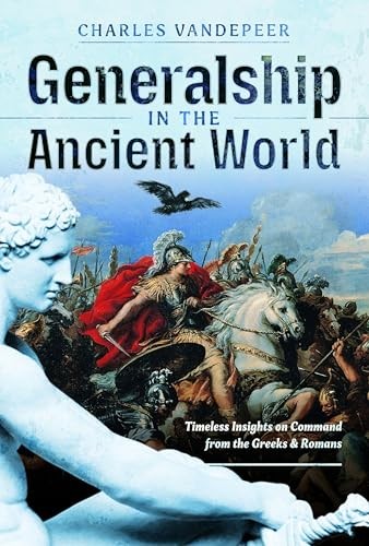 Generalship in the Ancient World: Timeless Insights on Command from the Greeks - Image 6
