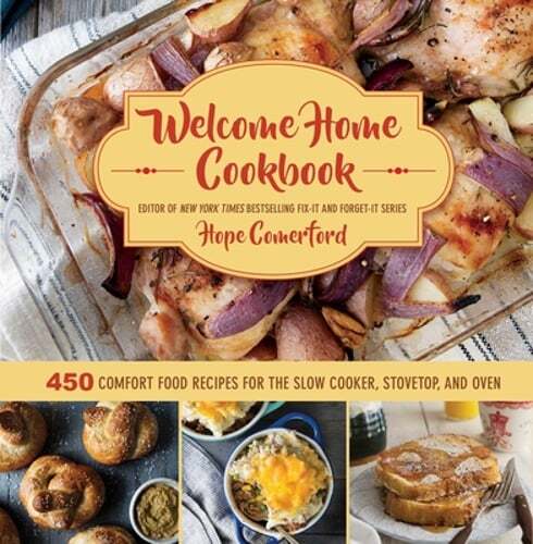 450 Comfort Food Recipes for Slow Cooker & Stovetop - Welcome Home Cookbook