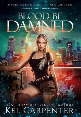 Blood be Damned Kel Carpenter Hardback Kel Carpenter Fantasy roma