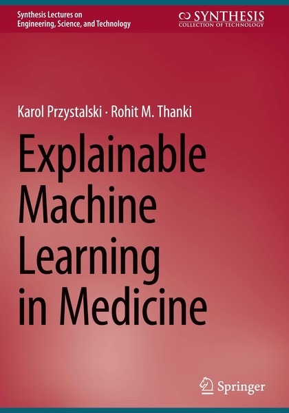 Explainable Machine Learning In Medicine Rohit M. Thanki-image