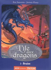 L'ILE AUX DRAGONS - BRAISE (COLL. PAS A PAS), Eric SANVOISIN und Jérémie FL