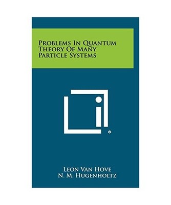 Problems in Quantum Theory of Many Particle Systems, L P Howland