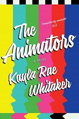 The Animators by Whitaker, Kayla Rae 1911344161 FREE Shipping