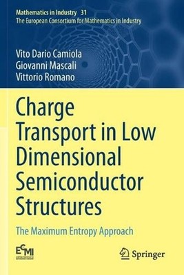 Charge Transport in Low Dimensional Semiconductor Structures: The Maximum Entrop