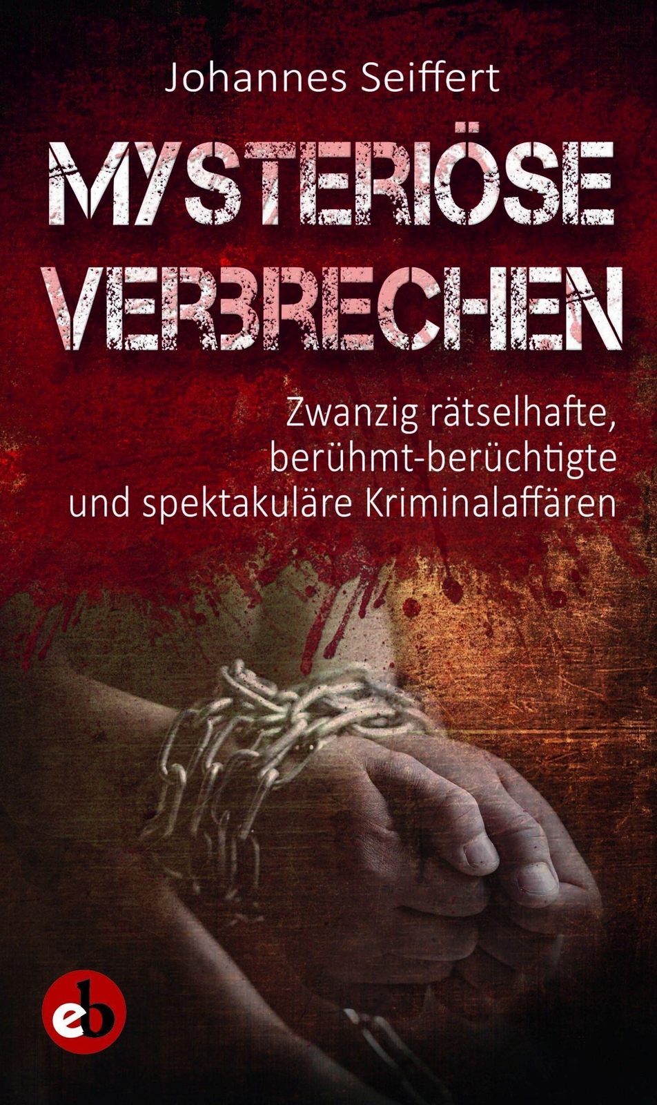 Thumbnail - Johannes Seiffert / Mysteriöse Verbrechen9783958411180
