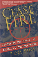Cease Fire: Searching for Sanity in America's Culture Wars by Tom Sine Very Good