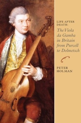 Peter Holman Life After Death: The Viola da Gamb (Gebundene Ausgabe) (US IMPORT)