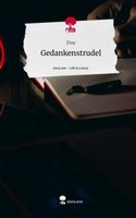 Gedankenstrudel. Life Is A Story - Story.One Jday