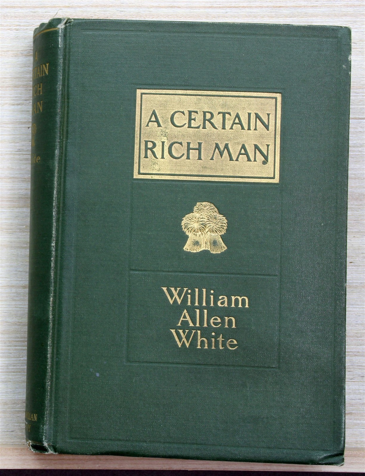 A Certain Rich Man by William Allen White Hardcover 1909 Macmillan