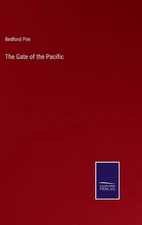 The Gate of the Pacific by Bedford Pim (English) Hardcover Book