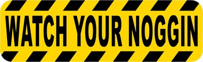 10in x 3in Caution Stripes Watch Your Noggin Vinyl Sticker Business Sign Decal