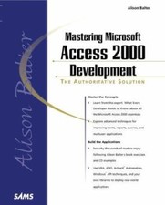 Mastering Microsoft Access 2000 Development by Alison Balter