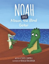 Noah and Allison, the blind Gator by Cheryl Campbell Paperback Book