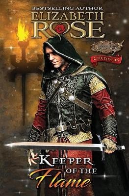 Keeper of the Flame: Orrick By Elizabeth Rose - New Copy - 9781696397995