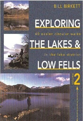 Exploring Lakes & Low Fells: v. 2 (Exploring the Lak by Birkett, Bill 071531078X