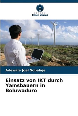 Einsatz von IKT durch Yamsbauern in Boluwaduro by Adewale Joel Sobalaje (German)