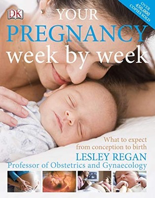 Your Pregnancy Week by week, Lesley Regan