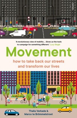 Movement: how to take back our streets and  by Thalia Verkade PAPERBACK
