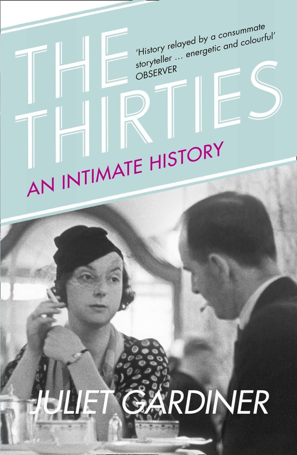 The Thirties An Intimate History of Britain Juliet Gardiner 1930s Book - Image 4