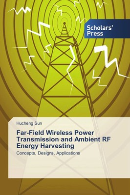 Hucheng Sun | Far-Field Wireless Power Transmission and Ambient RF Energy...