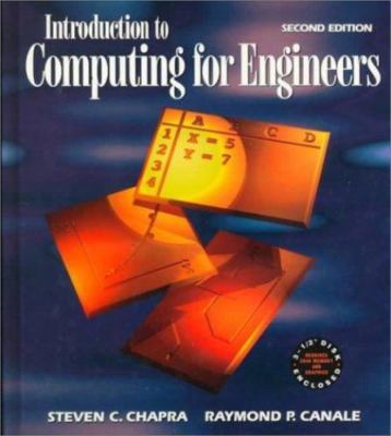Introduction To Computing for Engineers by Steven C. Chapra;  Raymond P. Canale