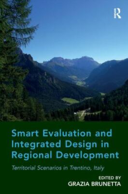 Smart Evaluation and Integrated Design in Regional Development : Territorial ...