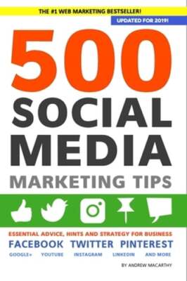 500 Social Media Marketing Tips: Essential Advice, Hints and Strategy for: Used