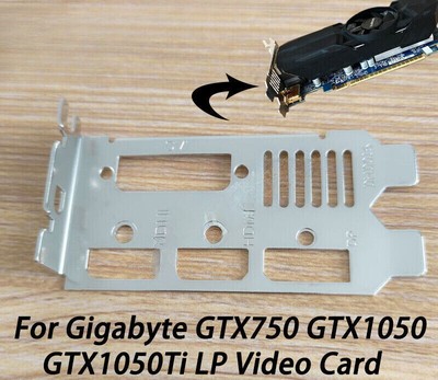 Low Profile Bracket For Gigabyte Low-Profile Graphics Cards - GTX 750, 1050, 1050Ti, 1650 LP GPU Mount
