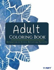 Adult Coloring Book: Relaxation  Stress Relieving Patterns