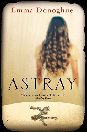 Astray By Emma Donoghue. 9781447209508