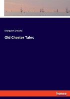 Old Chester Tales Margaret Deland