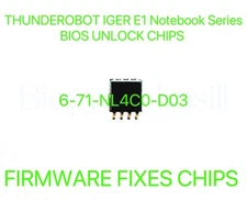THUNDEROBOT IGER E1 Notebook Series, ADMIN NO PASSWORD BIOS CHIP 6-71-NL4C0-D03