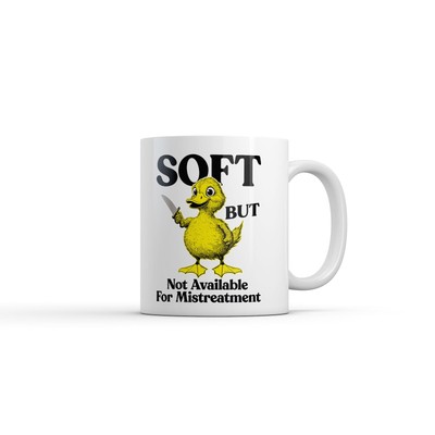 Soft But Not Available for Mistreatment Mug Funny Sarcastic Duck Graphic Novelty