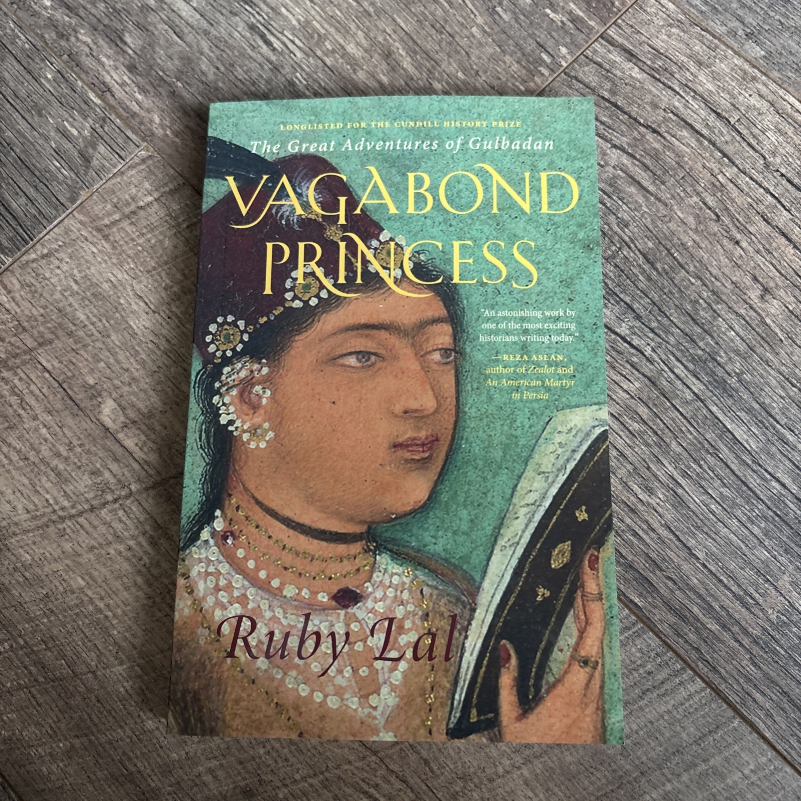 Vagabond Princess: The Great Adventures of Gulbadan by Ruby Lal | Paperback