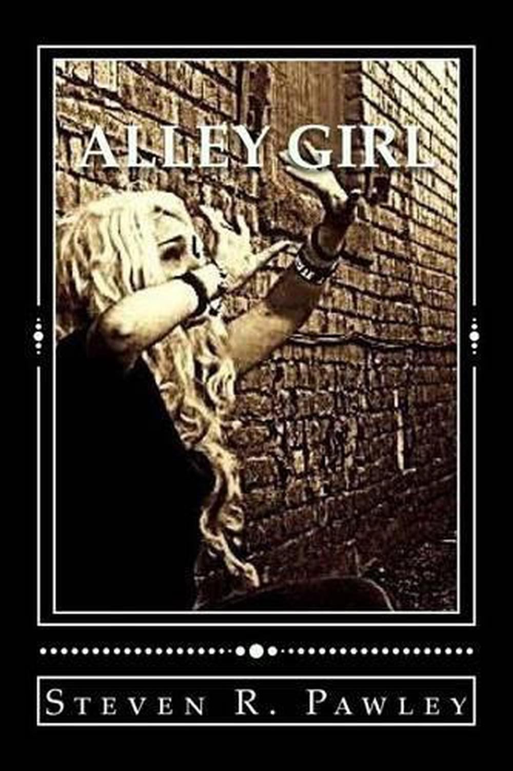 Alley Girl: Book I of the McCatty Chronicles by Steven R. Pawley (English) Paper