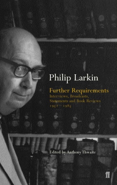 Further Requirements by Philip Larkin (Paperback Book)