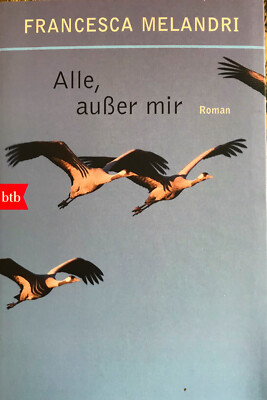 Francesca Melandri・Alle, außer mir・Roman・TB・5. Auflage 2020・2017 btb Verlag・VG-!