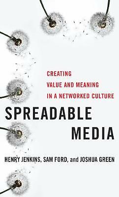 Spreadable Media: Creating Value and Meaning in a Networked Culture by Sam...