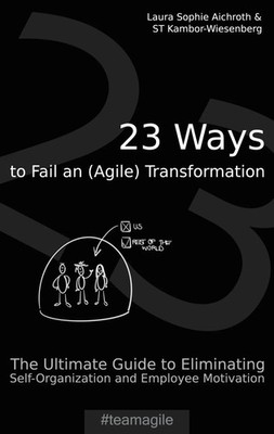 Laura Sophie Aichroth (u. a.) | 23 Ways to Fail an (Agile) Transformation | Buch