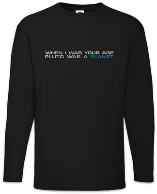 When I Was Your Age Langarm T-Shirt Pluto Was A Planet Astronomie Astronomy