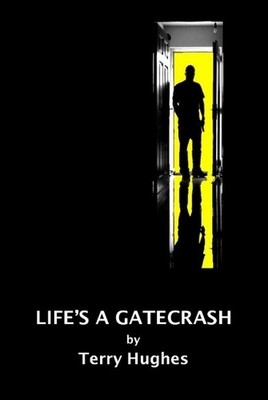 Terry Hughes Life's a Gatecrash (Taschenbuch)