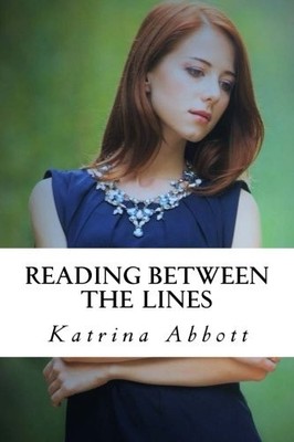 Reading Between the Lines: Volume 4..., Abbott, Katrina